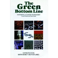 The Green Bottom Line: Environmental Accounting for Management - Current Practice and Future Trends - Martin Bennett