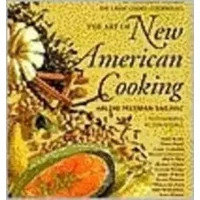 Art of New American Cooking (De Gustibus Presents the Great Cooks' Cookbooks) - Arlene Feltman-Sailhac