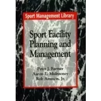 Sport Facility Planning and Management (Cornell East Asia Series,) - Peter J Farmer