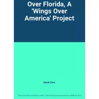Over Florida, A 'Wings Over America' Project - Mark Derr