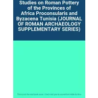 Studies on Roman Pottery of the Provinces of Africa Proconsularis and Byzacena Tunisia (JOURNAL OF ROMAN ARCHAEOLOGY SUPPLEMENTARY SERIES)