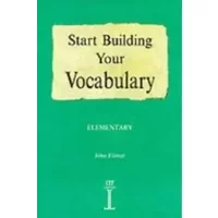 Start Building Your Vocabulary: Elementary (Build Your Vocabulary) - John Flower