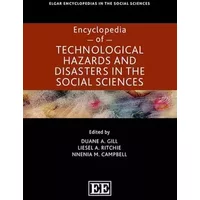 Encyclopedia of Technological Hazards and Disasters in the Social Sciences (Elgar Encyclopedias in the Social Sciences series)