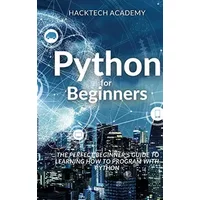 Python for Beginners: The Perfect Beginner's Guide to Learning How to Program with Python - unknown author