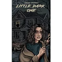 Little Dark One: A gripping and twisted family thriller - Kieran Brookes