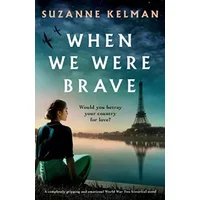 When We Were Brave: A completely gripping and emotional WW2 historical novel - Suzanne Kelman