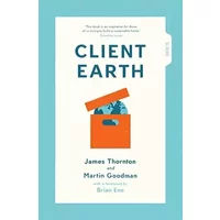 Client Earth - James Thornton, Martin Goodman