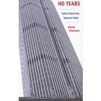 No Tears : Tales from the Square Mile - David Charters