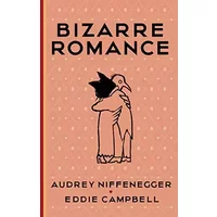 Bizarre Romance - Audrey Niffenegger, Eddie Campbell
