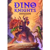Dino Knights: Invasion - Jeff Norton