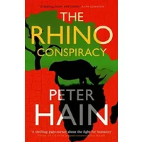 The Rhino Conspiracy (The Conspiracy series) - Peter Hain