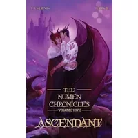 Ascendant: The Numen Chronicles Volume Five - Tate Csernis