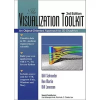 The Visualization Toolkit: An Object Oriented Approach to 3D Graphics 3rd Edition