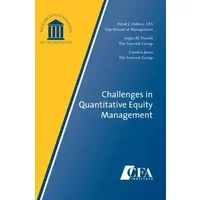 Challenges in Quantitative Equity Management - Frank J. Fabozzi CFA, Sergio M. Focardi, Caroline Jonas