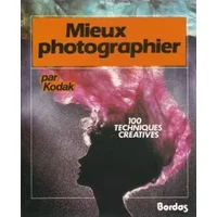 Mieux photographier - Eastman Kodak Company