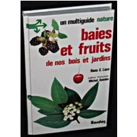 Baies et fruits de nos bois et jardins - Hans E Laux