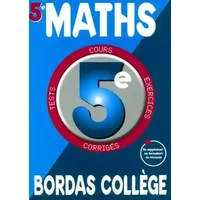 B.COLL. MATHEMATIQUES 5E NP (Ancienne Edition) - Bordas Collège