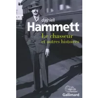 Le chasseur et autres histoires - Dashiell Hammett, Natalie Beunat
