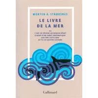 Le livre de la mer ou L'art de pêcher un requin géant à bord d'un canot pneumatique sur une vaste mer au fil de quatre saisons: Ou l'art de - Morten