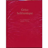 GRECE HELLENISTIQUE: (330-50 AV. J.-C.) - CHARBONNEAUX/MARTIN/VILLARD