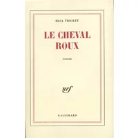 Le Cheval roux - Elsa Triolet
