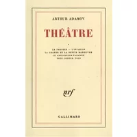 Théâtre, tome 1: LaParodie - L'Invasion - La Grande et la Petite Manoeuvre - Le Professeur Taranne - Tous contre tous - Arthur Adamov