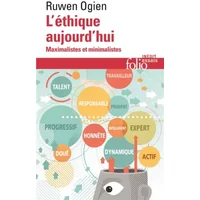 L'éthique aujourd'hui: Maximalistes et minimalistes - Ruwen Ogien