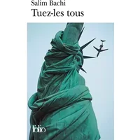 Tuez-les tous - Salim Bachi