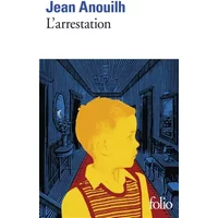 L'Arrestation - Jean Anouilh