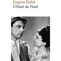 L'Hôtel du Nord - Eugène Dabit