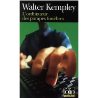 L'Ordinateur des pompes funèbres - Walter Kempley, France-Marie Watkins