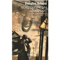 Dirk Gentle, détective holistique, tome 2 : Beau comme un aéroport - Douglas Adams, Jean Rosenthal