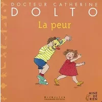 Docteur Catherine Dolto, numéro 42 : La Peur - Dr Catherine Dolto, Colline Faure-Poirée, Joëlle Boucher