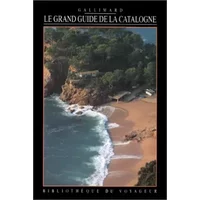 Le Grand Guide de la Catalogne 1994 - Bibliothèque du Voyageur