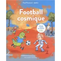FOOTBALL COSMIQUE - A partir de 5 ans - Fred Paronuzzi