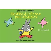 Trotro à l'école des oiseaux: La musique - Bénédicte Guettier