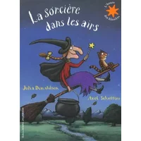 La sorcière dans les airs - L'heure des histoires - De 4 à 8 ans - Julia Donaldson, Axel Scheffler, Jean-François Ménard