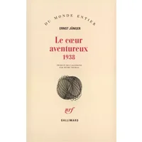 Le Coeur aventureux (1938) - Ernst Jünger, Henri Thomas