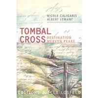 Tombal Cross: Destination Mervyn Peake - Nicole Caligaris