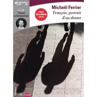 François, portrait d'un absent - Michaël Ferrier