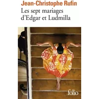 Les sept mariages d’Edgar et Ludmilla - Jean-Christophe Rufin