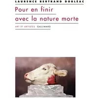 Pour en finir avec la nature morte - Laurence Bertrand Dorléac