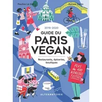 Guide du Paris Vegan: Restaurants, épiceries, boutiques - Aurore Carric, Le Gall Pauline, Aurore Carric