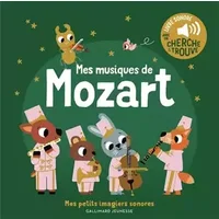 Mes musiques de Mozart - Mes petits imagiers sonores - Dès 1 an - Marion Billet