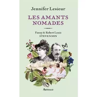 Les amants nomades: Fanny et Robert Louis Stevenson - Jennifer Lesieur
