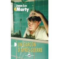 Un garçon d'après-guerre - Jean-Luc Marty