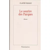 Le sourire des parques : roman - Faraggi Claude