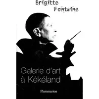 Galerie d'art à Kékéland - Brigitte Fontaine