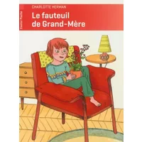 Le fauteuil de grand-mère - Charlotte Herman