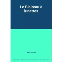 Le Blaireau à lunettes - Dany Laurent